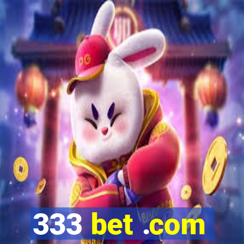 333 bet .com